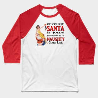 Jolly Santa naughty girls Christmas Baseball T-Shirt